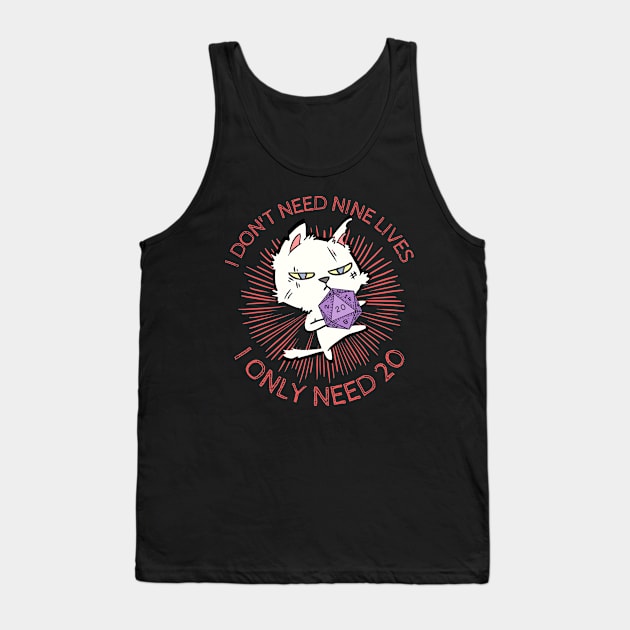 Roll 20 RPG Cat - Don't Need Nine Lives Tank Top by Smagnaferous